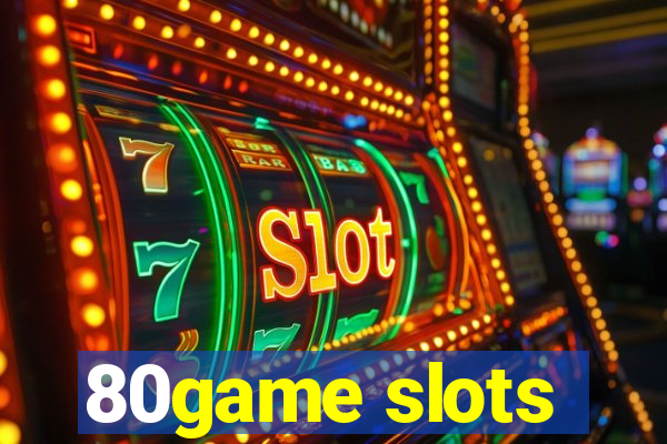 80game slots